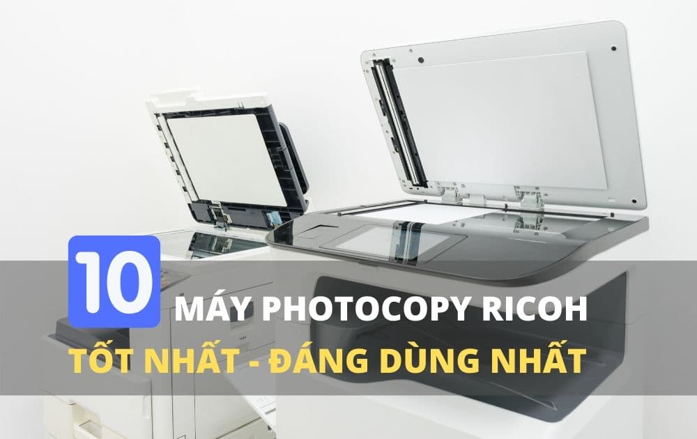 Top 10 dòng máy photocopy Ricoh tốt nhất – sử dụng hiệu quả nhất
